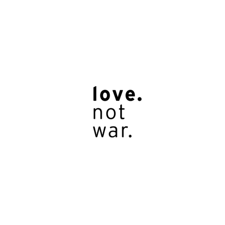 love. not war.