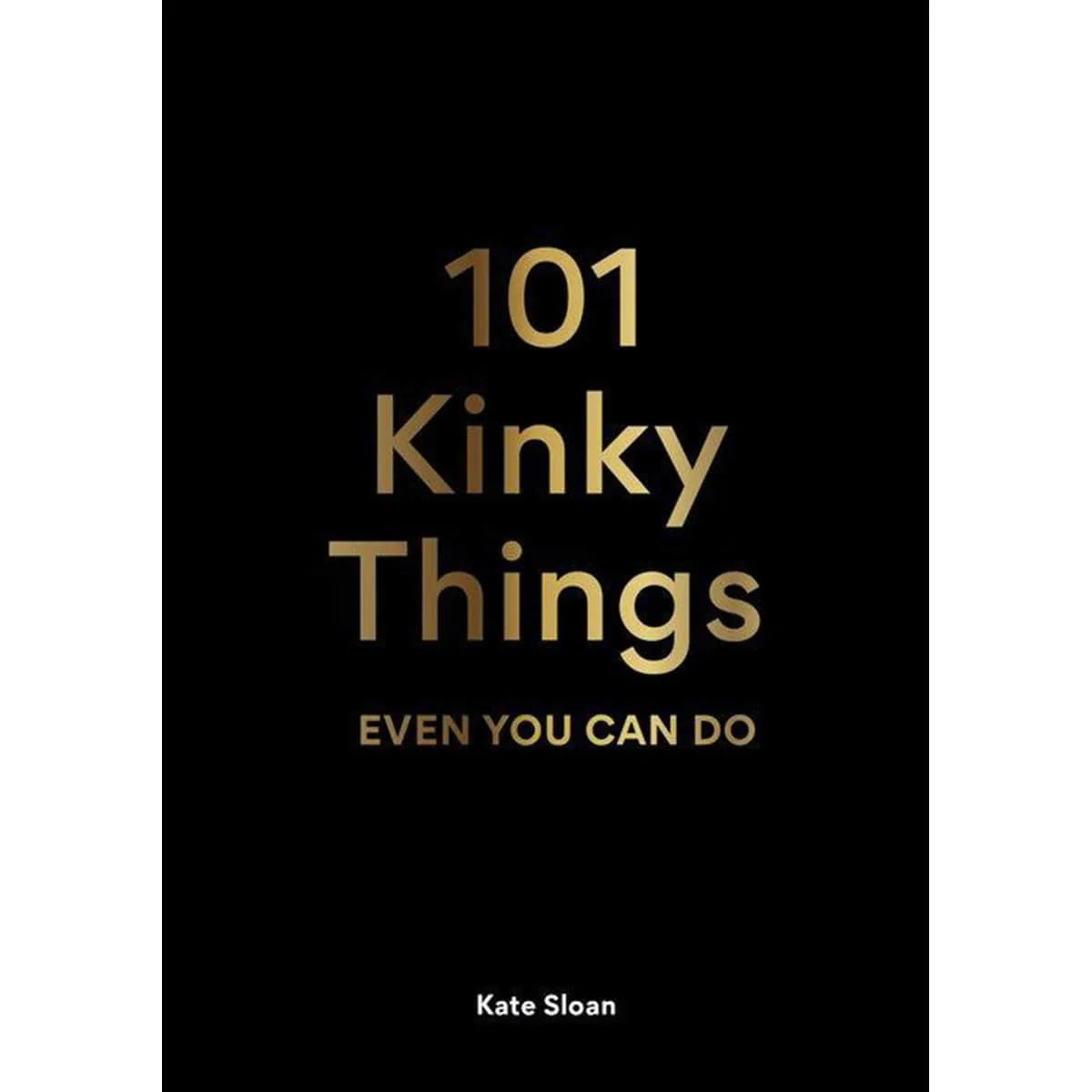 101 Kinky Things Even You Can Do Book - Intimates Boutique Intimates Adult Boutique
